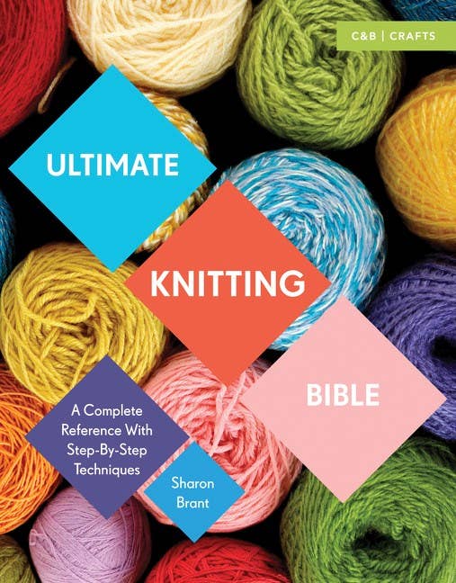 Ultimate Knitting Bible by Sharon Brant