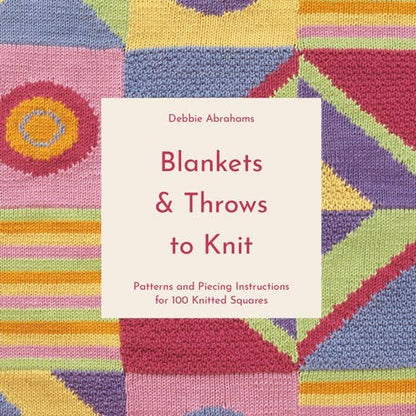 Blankets and Throws To Knit by Debbie Abrahams