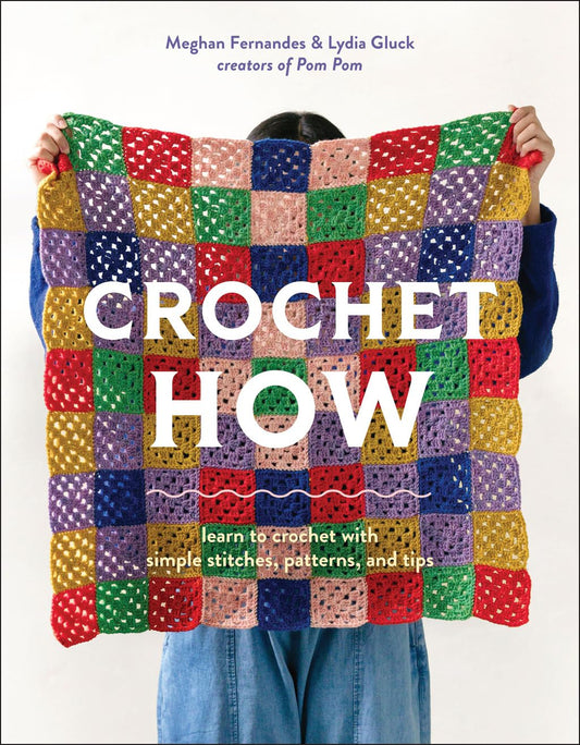 Crochet How: Learn to Crochet with Simple Stitches, Patterns & Tips
