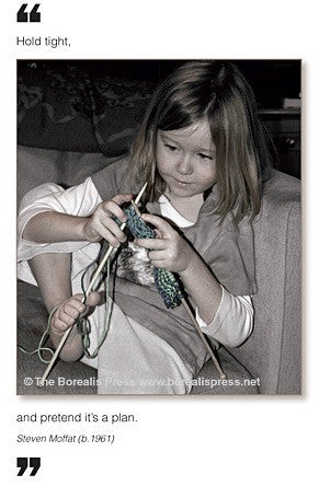 Hold tight, and pretend it's a plan (girl knitting)